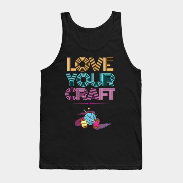 Love your craft Tank Top by ShirtsAndMore2020